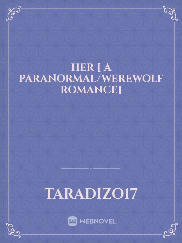 Her [ A paranormal/werewolf romance]