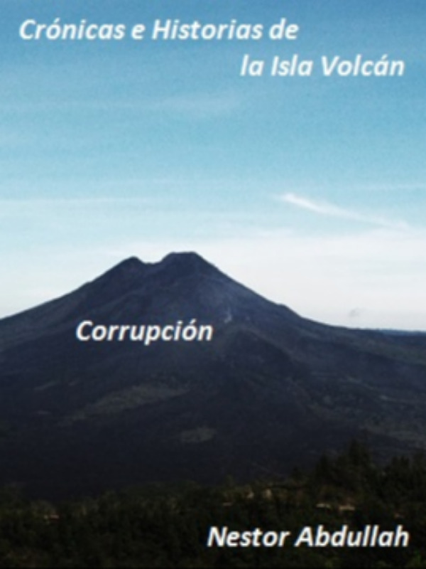 Cónicas e Historias de la Isla Volcán: Corrupción Book