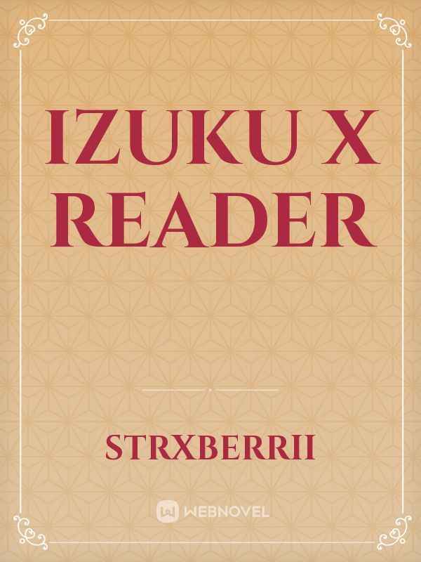 Izuku x Reader