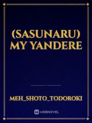 (sasunaru) My Yandere Book
