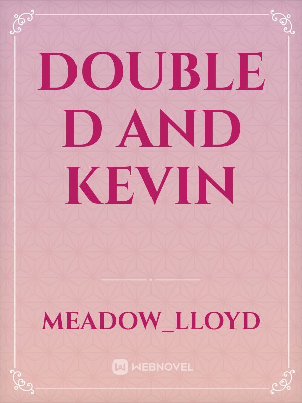 Double D and kevin Book