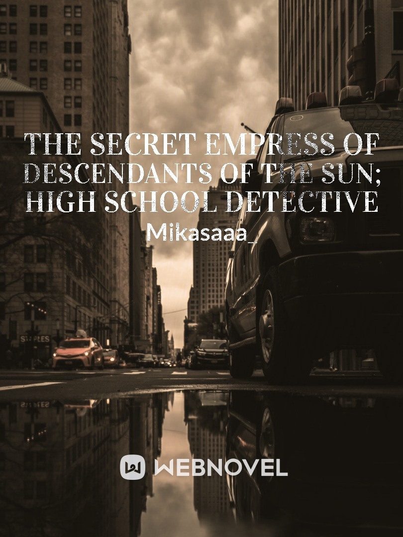 The Secret Empress of Descendants of the Sun; High School Detective Book