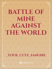 Battle of Mine Against the World Book