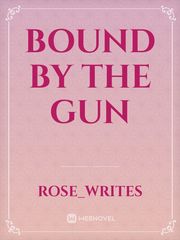 Bound By The Gun Book