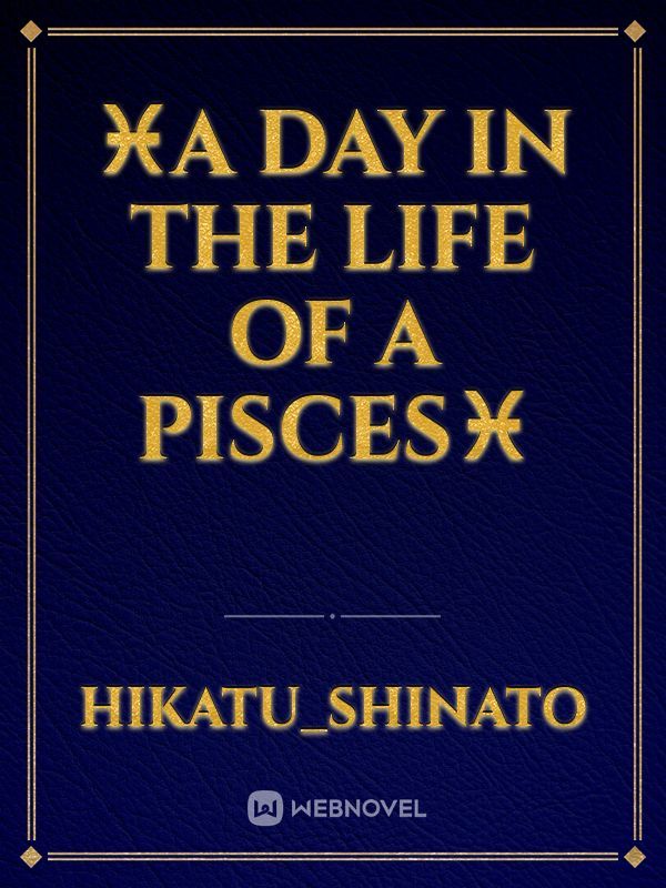 ♓A day in the life of a Pisces♓