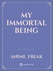 my immortal being Book