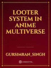 Looter System In Anime Multiverse Book