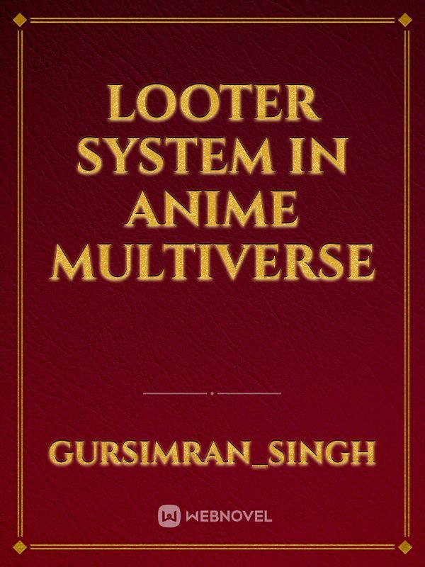 Looter System In Anime Multiverse