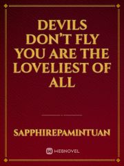 Devils don’t fly
You are the loveliest of all Book