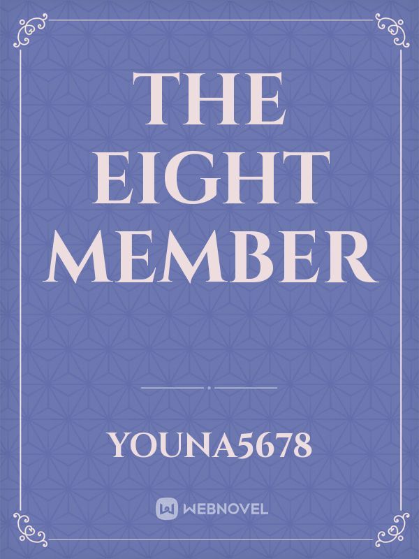 the eight member