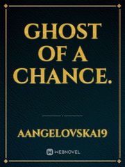 Ghost of a chance. Book