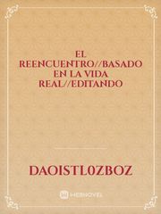 El Reencuentro//basado en la vida real//editando Book