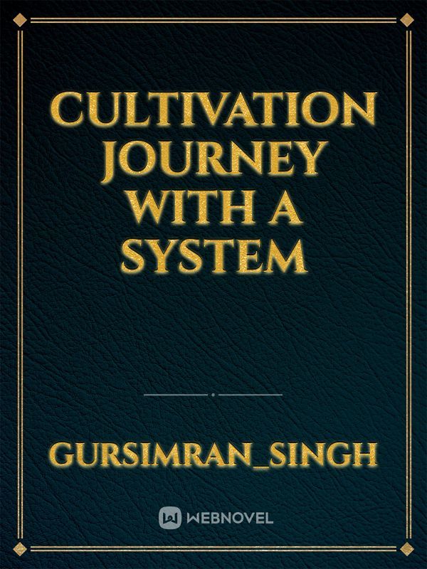 cultivation journey with a system