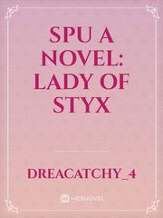 SPU a novel: Lady of styx Book