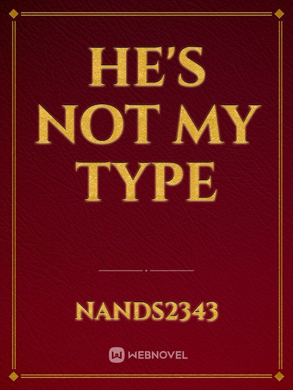 He's Not My Type