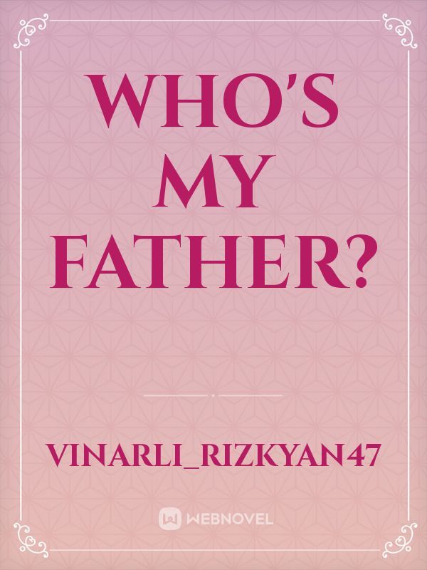 Who's My Father?