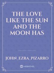 THE LOVE LIKE THE SUN AND THE MOON HAS Book