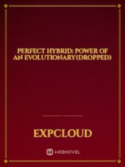 Perfect Hybrid: power of an evolutionary(Dropped) Book