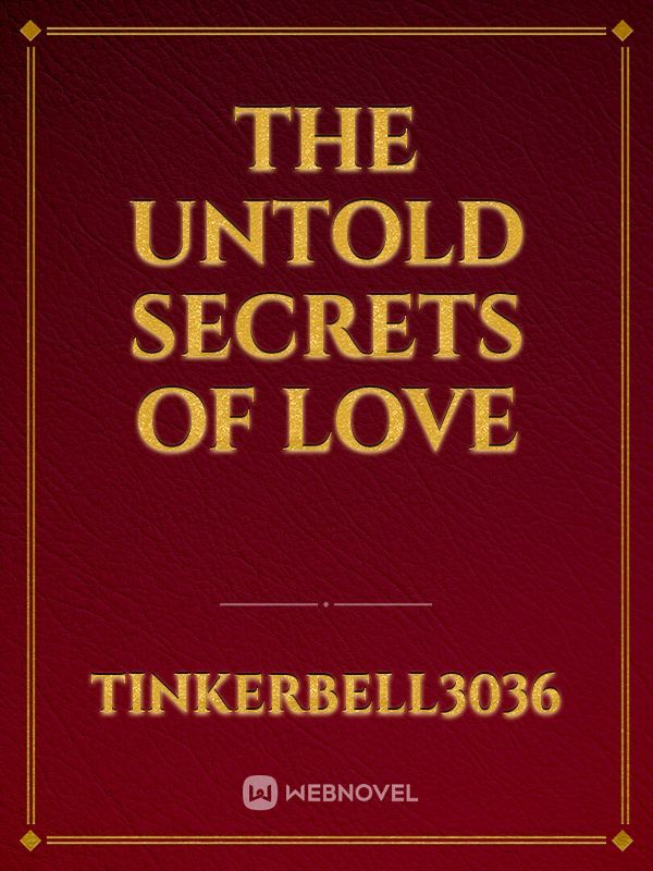The Untold Secrets Of Love