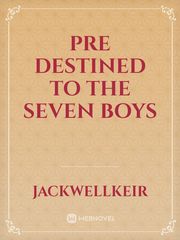 PRE DESTINED TO THE SEVEN BOYS Book