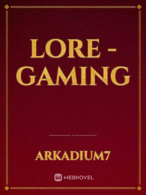 Lore - Gaming