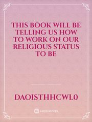 This book will be telling us how to work on our religious status to be Book