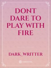 dont dare to play with fire Book