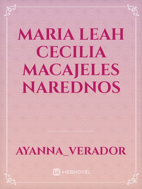 Maria Leah Cecilia Macajeles Narednos