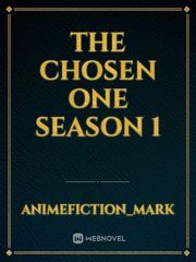 The chosen one
season 1 Book