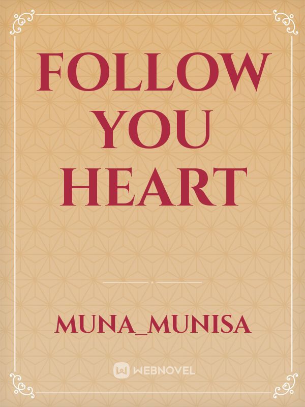 follow you heart