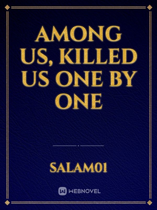 Among us, killed us one by one