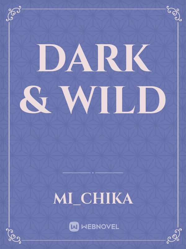 DARK & WILD Book