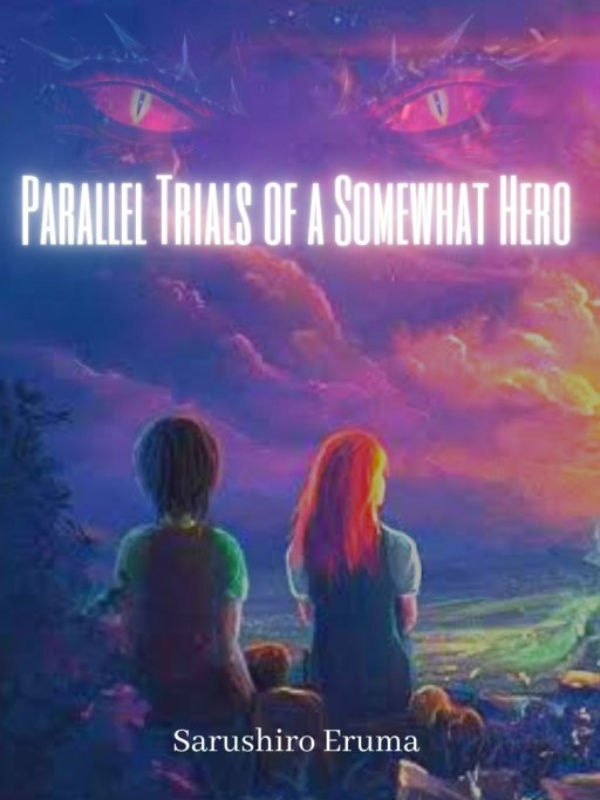 Parallel Trials of a Somewhat Hero Book