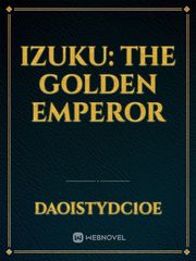 Izuku: The Golden Emperor Book