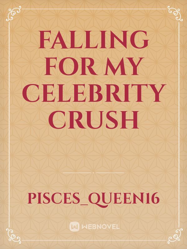 Falling for my celebrity crush