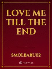love me till the end Book