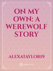 On My Own: A Werewolf Story Book