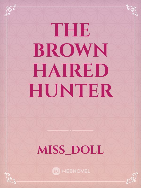 the brown haired hunter Book