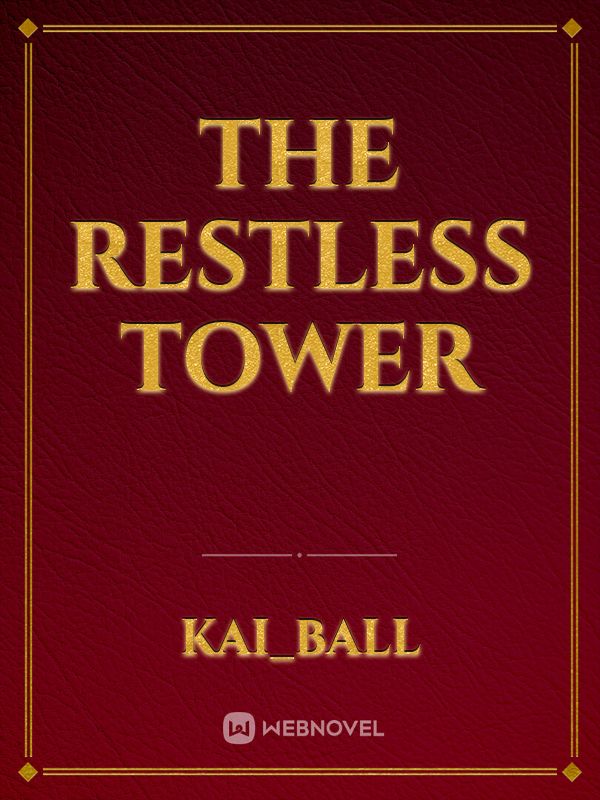 The Restless Tower