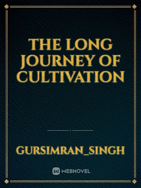 the long journey of cultivation