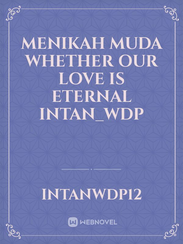 Menikah Muda

whether our love is eternal

intan_wdp