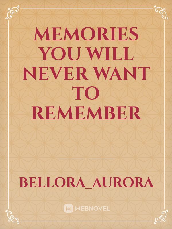 Memories You Will Never Want To Remember Book