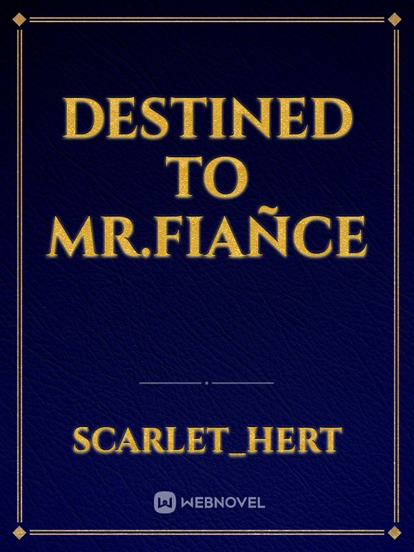 Destined to Mr.Fiañce Book