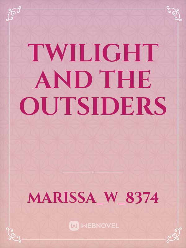 Twilight and the outsiders