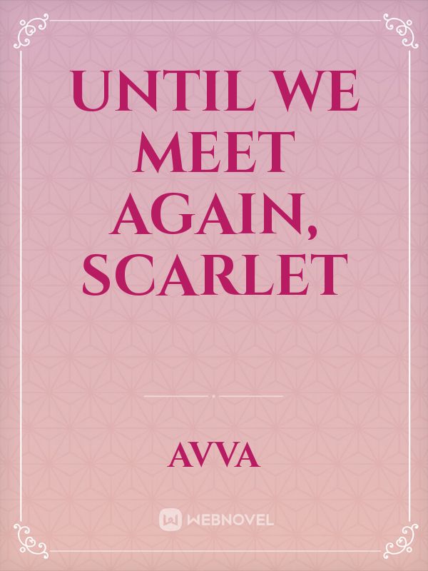 Until We Meet Again, Scarlet Book