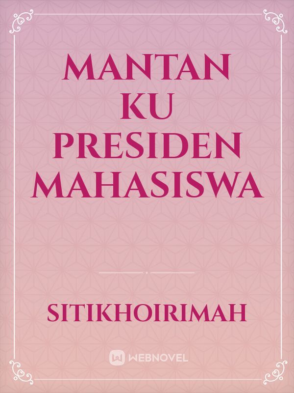 MANTAN KU PRESIDEN MAHASISWA