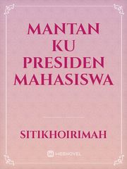 MANTAN KU PRESIDEN MAHASISWA Book