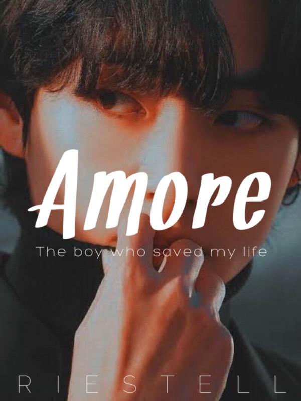 Amore: The boy who saved my life |BTS FF|
