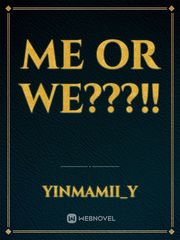 ME OR WE???!! Book