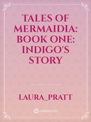 Tales of Mermaidia:  Book One: Indigo's Story Book